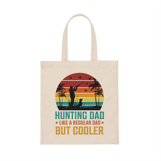 Hunting Dad, Like a Regular Dad But Cooler Canvas Tote Bag