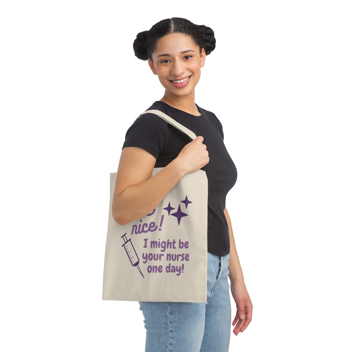 Be Nice I Might Be Your Nurse One Day Funny Canvas Tote Bag
