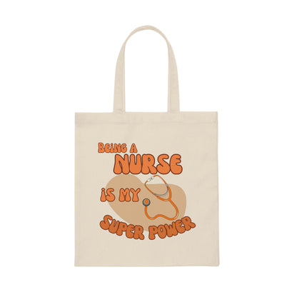 Being a Nurse is My Super Power Canvas Tote Bag