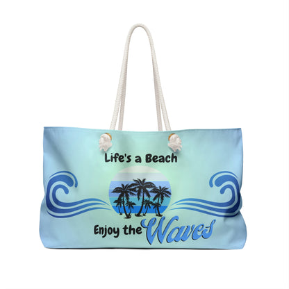 Life's a Beach Enjoy the Waves Weekender Bag
